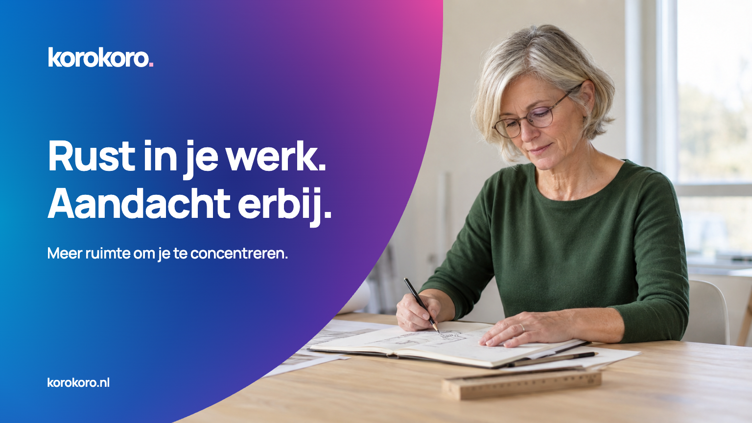 Rust in je werk. Aandacht erbij.